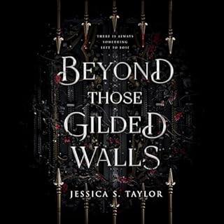 Beyond Those Gilded Walls Audiobook By Jessica S. Taylor cover art