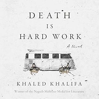 Death Is Hard Work Audiolibro Por Khaled Khalifa, Leri Price - translator arte de portada