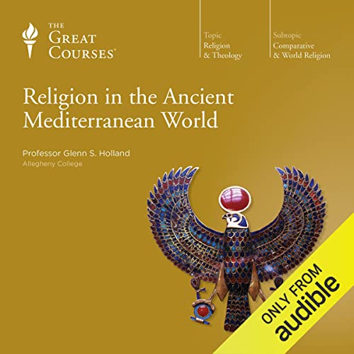 Religion in the Ancient Mediterranean World Audiobook By Glenn S. Holland, The Great Courses cover art