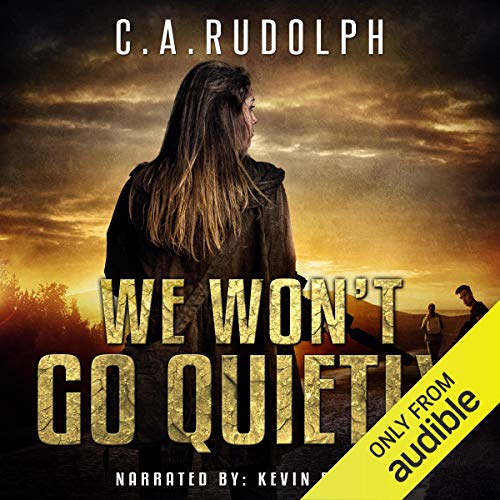 We Won't Go Quietly Audiobook By C.A. Rudolph cover art