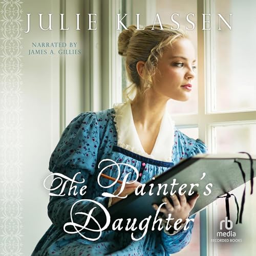 The Painter's Daughter Audiobook By Julie Klassen cover art