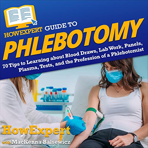 HowExpert Guide to Phlebotomy Audiolibro Por HowExpert, MacKenna Balsewicz arte de portada