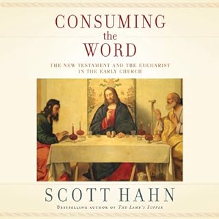 Consuming the Word Audiobook By Scott Hahn cover art