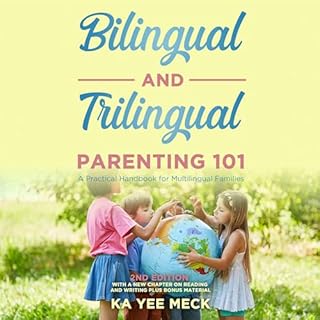 Bilingual and Trilingual Parenting 101 Audiobook By Ka Yee Meck cover art