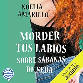 Morder tus labios sobre sábanas de seda Audiolibro Por Noelia Amarillo arte de portada