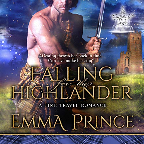 Falling for the Highlander: A Time Travel Romance cover art