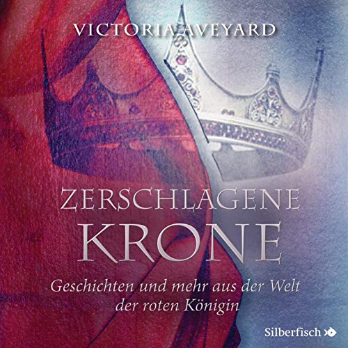 Zerschlagene Krone - Geschichten und mehr aus der Welt der roten Königin cover art