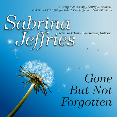 Gone But Not Forgotten Audiobook By Sabrina Jeffries cover art