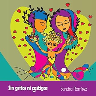 Sin Gritos ni Castigos [Without Shouts or Punishment] Audiobook By Sandra Ramirez cover art