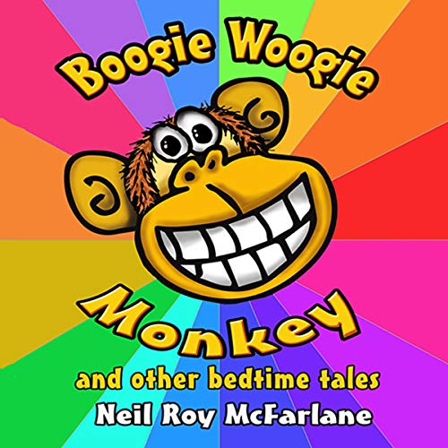 Boogie Woogie Monkey and Other Bedtime Tales Audiobook By Neil Roy McFarlane cover art