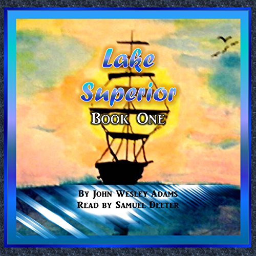 Lake Superior Audiobook By John Wesley Adams cover art