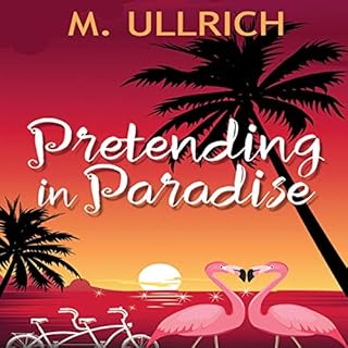 Pretending in Paradise Audiobook By M. Ullrich cover art