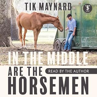 In the Middle Are the Horsemen Audiobook By Tik Maynard cover art