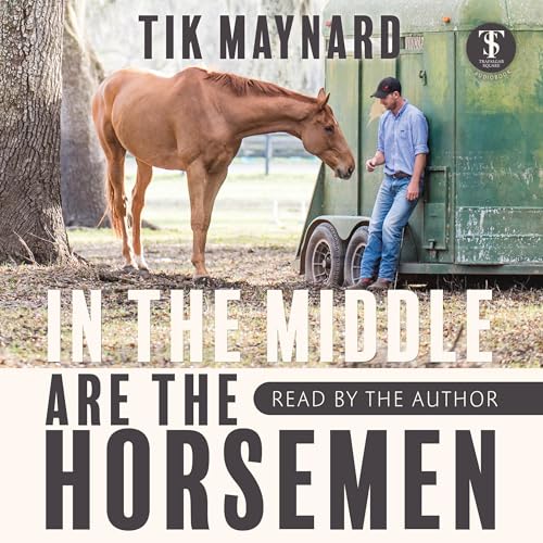 In the Middle Are the Horsemen Audiolibro Por Tik Maynard arte de portada