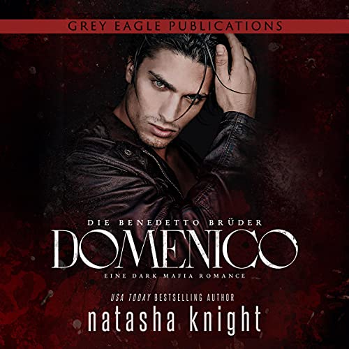 Couverture de Domenico: Die Benedetto Brüder (Die Benedetto Mafia 2) [Dominic: A Dark Mafia Romance (Benedetti Brothers,