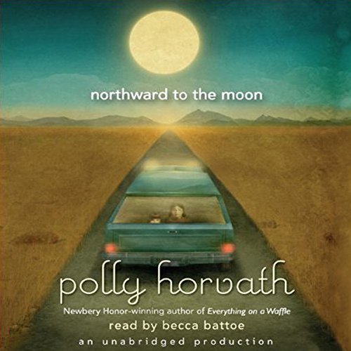 Northward to the Moon Audiolibro Por Polly Horvath arte de portada