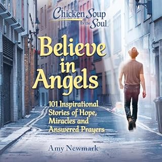 Chicken Soup for the Soul: Believe in Angels Audiobook By Amy Newmark cover art