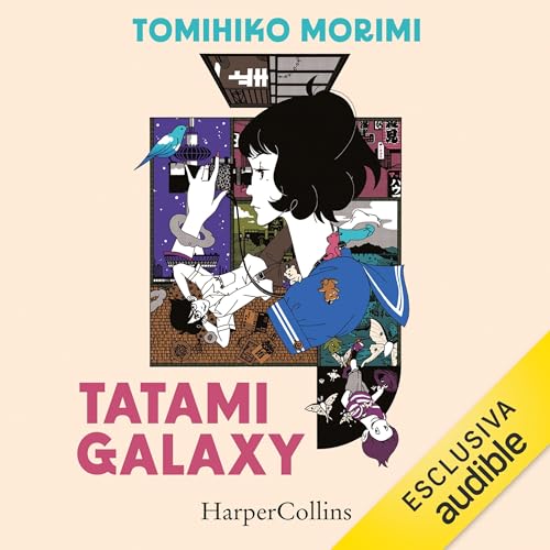 Tatami Galaxy (Italian edition) Audiolibro Por Tomihiko Morimi, Bianca Rita Cataldi - traduttore, Yusuke Nakamura - illustrat