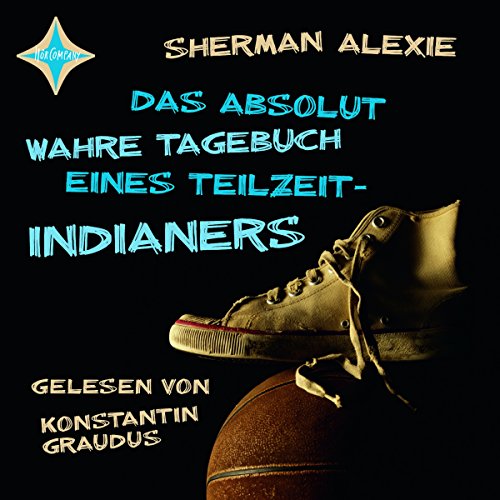 Das absolut wahre Tagebuch eines Teilzeit-Indianers Audiobook By Sherman Alexie cover art