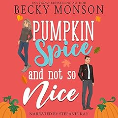 Pumpkin Spice and Not So Nice Audiobook By Becky Monson cover art