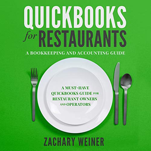 QuickBooks for Restaurants: A Bookkeeping and Accounting Guide Audiobook By Zachary Weiner cover art