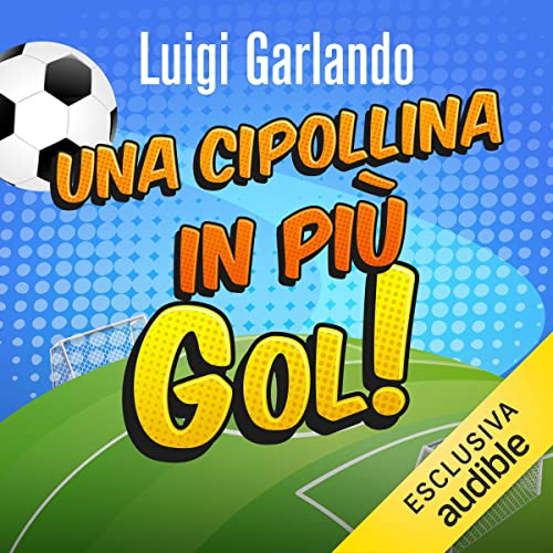 Una cipollina in più Audiolivro Por Luigi Garlando capa