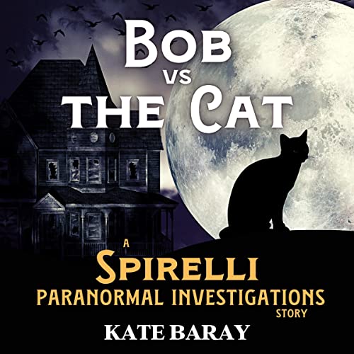 Bob vs. the Cat Audiobook By Kate Baray cover art