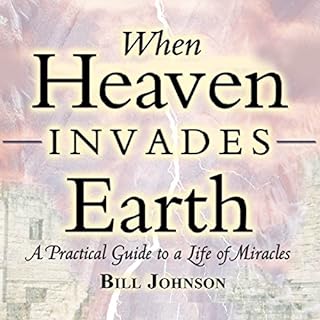 When Heaven Invades Earth Expanded Edition Audiolibro Por Bill Johnson arte de portada