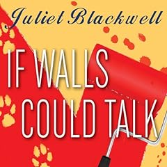 If Walls Could Talk Audiolibro Por Juliet Blackwell arte de portada