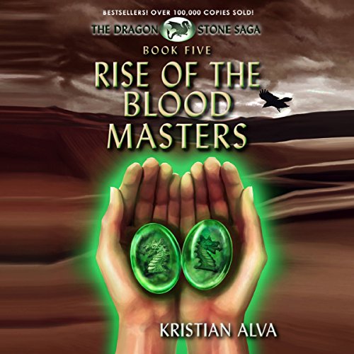 Rise of the Blood Masters Audiobook By Kristian Alva cover art