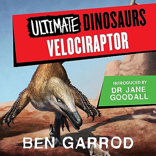 Velociraptor Audiolivro Por Ben Garrod, Chris Packham - introduction, Steve Backshall - introduction, Dr Jane Goodall - intro