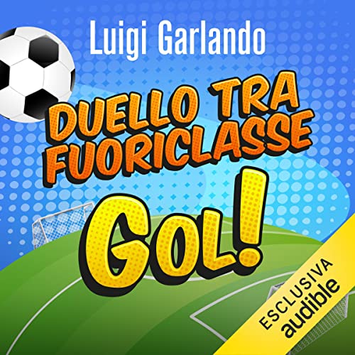 Duello tra fuoriclasse Audiolivro Por Luigi Garlando capa