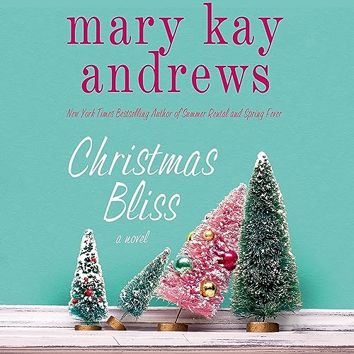 Christmas Bliss Audiobook By Mary Kay Andrews cover art