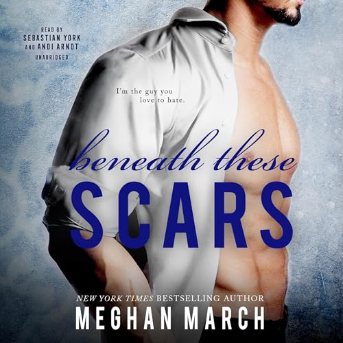 Beneath These Scars Audiobook By Meghan March cover art