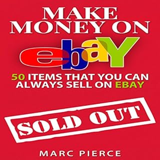 Make Money on eBay: 50 Items That You Can Always Sell on eBay cover art