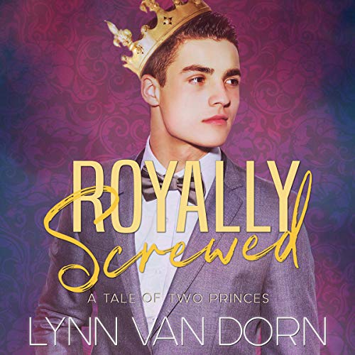 Royally Screwed: A Tale of Two Princes cover art