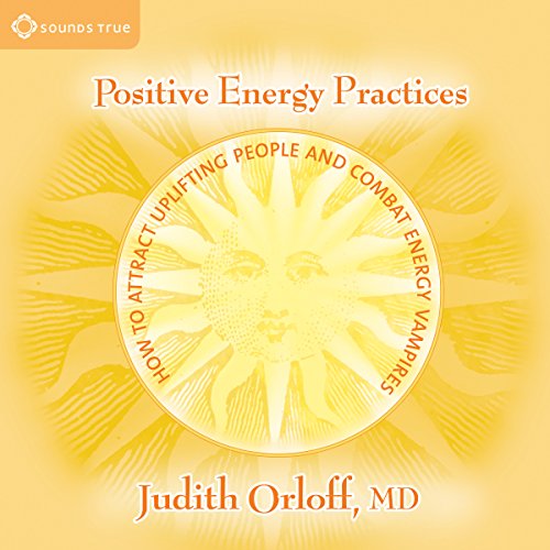 Positive Energy Practices Audiobook By Judith Orloff cover art