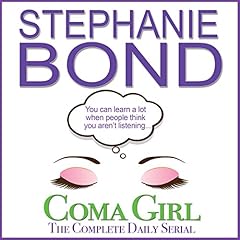 Coma Girl: The Complete Daily Serial Audiobook By Stephanie Bond cover art