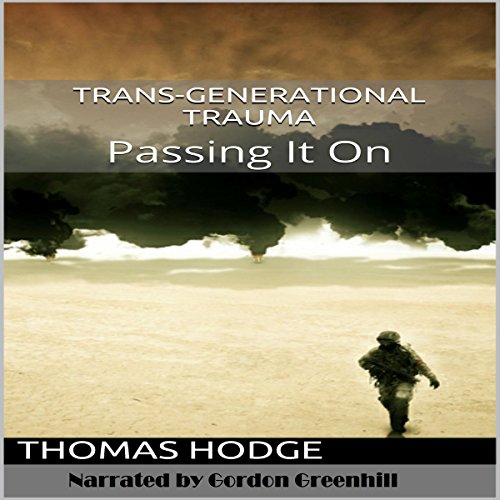 Trans-Generational Trauma: Passing It On Audiolibro Por Thomas Hodge arte de portada