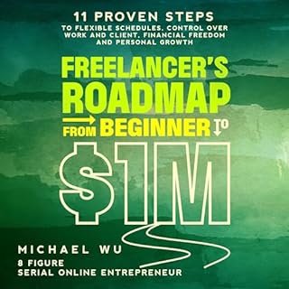 Freelancer’s Roadmap from Beginner to $1M Audiobook By Michael Wu cover art