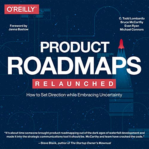 Product Roadmaps Relaunched Audiobook By C. Todd Lombardo, Bruce McCarthy, Evan Ryan, Michael Connors cover art