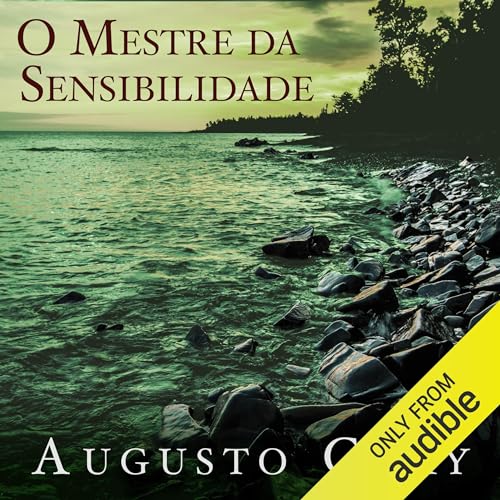 O mestre da sensibilidade Audiolivro Por Augusto Cury capa