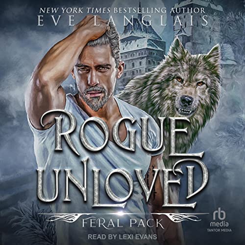 Rogue Unloved Audiobook By Eve Langlais cover art