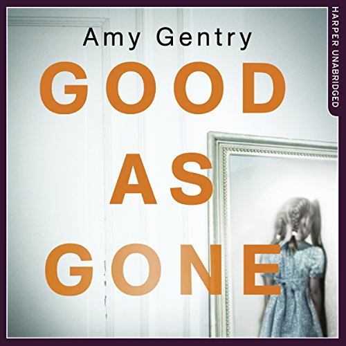 Good as Gone Audiobook By Amy Gentry cover art