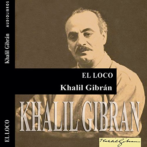 El loco [The Madman] Audiolibro Por Khalil Gibrán arte de portada