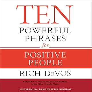 Ten Powerful Phrases for Positive People Audiobook By Rich DeVos cover art