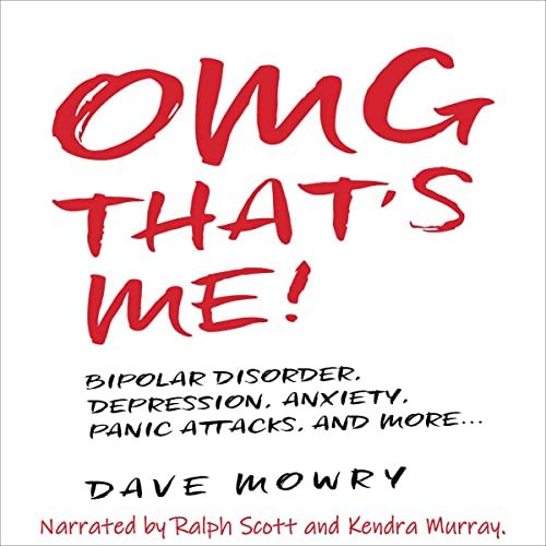 OMG That's Me!: Bipolar Disorder, Depression, Anxiety, Panic Attacks, and More... Audiolibro Por Dave Mowry arte de portada