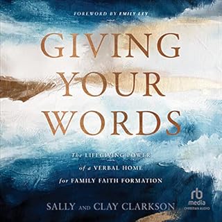 Giving Your Words Audiobook By Sally Clarkson, Clay Clarkson cover art