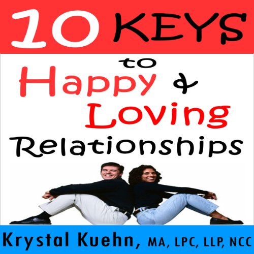 10 Keys to Happy & Loving Relationships cover art