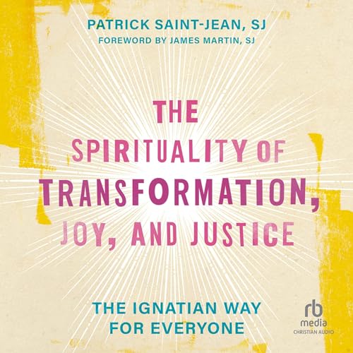 The Spirituality of Transformation, Joy, and Justice cover art